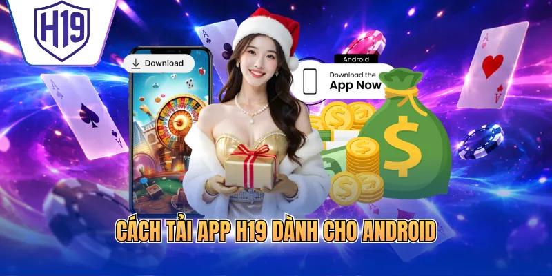 Cách tải app H19 dành cho Android