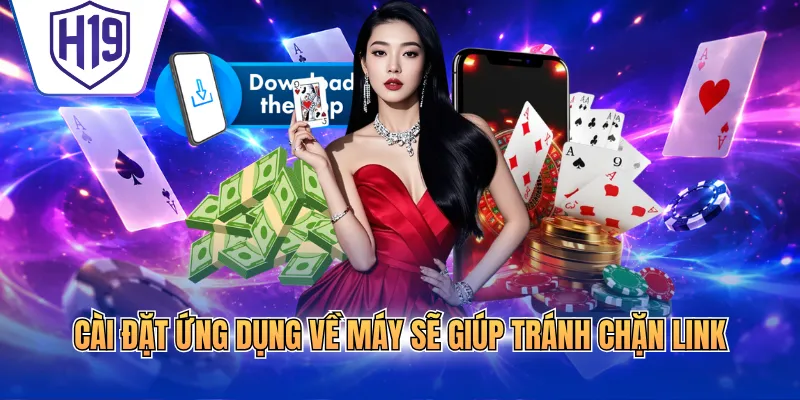 Cài đặt ứng dụng về máy sẽ giúp tránh chặn link