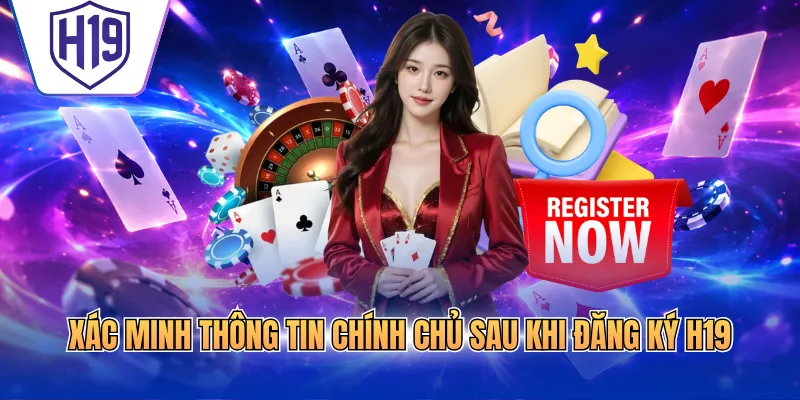 Xác minh thông tin chính chủ sau khi đăng ký H19